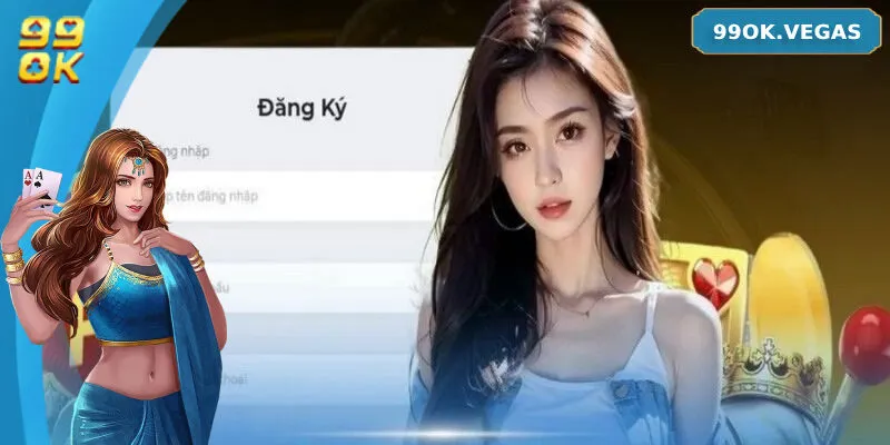 Hướng dẫn cách tạo tài khoản cá cược 99ok