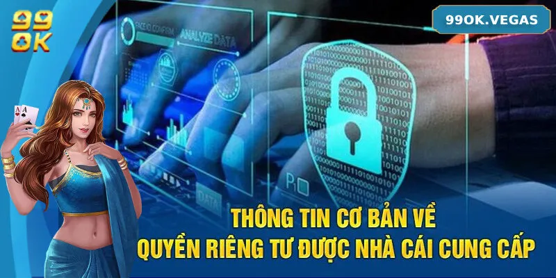 Nhà cái 99OK cam kết tuân thủ các quy định quyền riêng tư